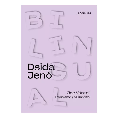 Bilingual Dsida Jenő - Dsida Jenő versei angol és magyar nyelven