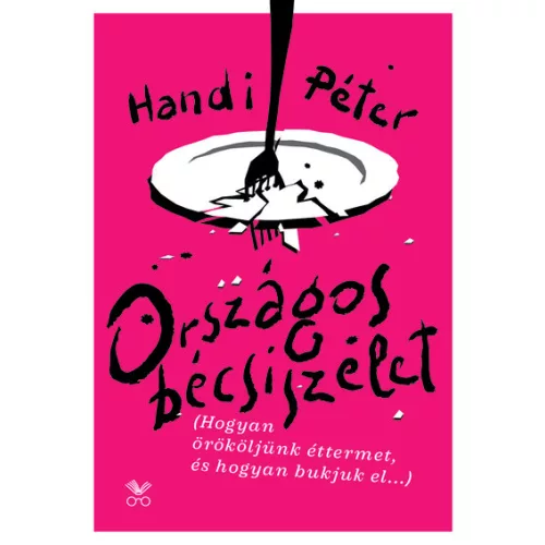 Országos bécsiszelet - Hogyan örököljünk éttermet, és hogyan bukjuk el...