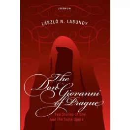   THE DON GIOVANNI OF PRAGUE - Or Two Stories Of One And The Same Opera