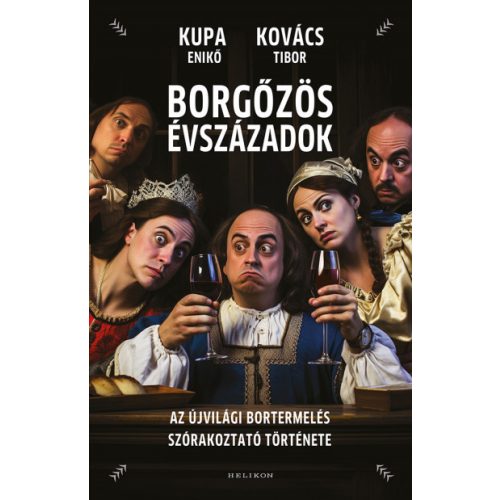 Borgőzös évszázadok - Az újvilági bortermelés szórakoztató története