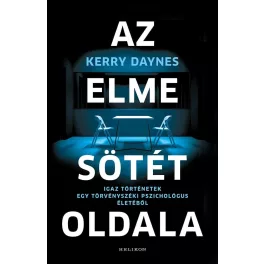   Az elme sötét oldala - Igaz történetek egy törvényszéki pszichológus életéből