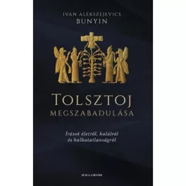   Tolsztoj megszabadulása - Írások életről, halálról és halhatatlanságról