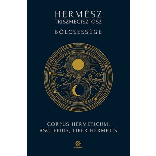 Hermész Triszmegisztosz bölcsessége - Corpus Hermeticum, Liber Hermetis, Asclepius (4. kiadás)