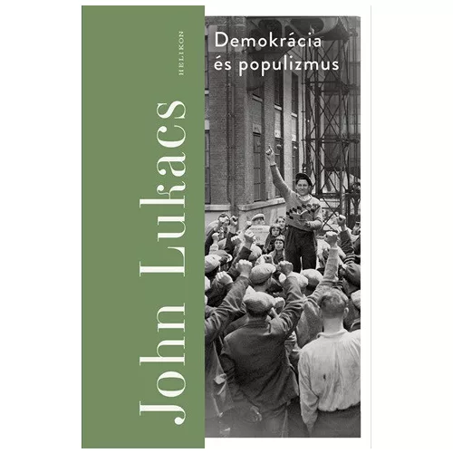 Demokrácia és populizmus - Félelem és gyűlölet (új kiadás)