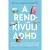 A rendkívüli ADHD - Útmutató, hogyan élj együtt az ADHD-val vagy egy ADHD-s személlyel (többnyire) sikeresen