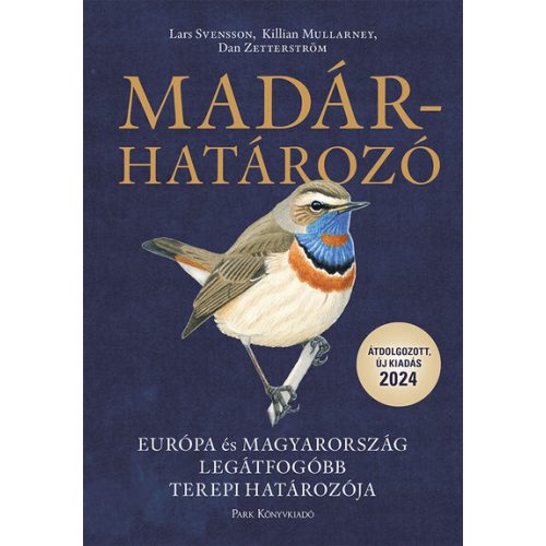 Madárhatározó - Európa és Magyarország legátfogóbb terepi madárhatározója (új kiadás)