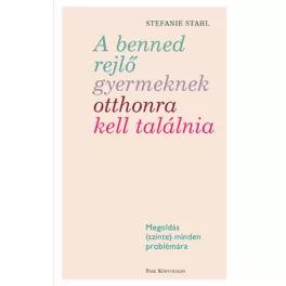   A benned rejlő gyermeknek otthonra kell találnia - Megoldás (szinte) minden problémára (új kiadás)