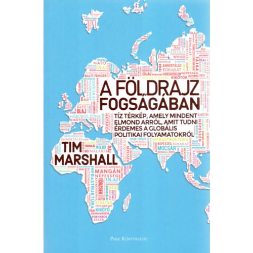 A földrajz fogságában - Tíz térkép, amely mindent elmond arról, amit tudni érdemes a globális politikai folyamatokról (5