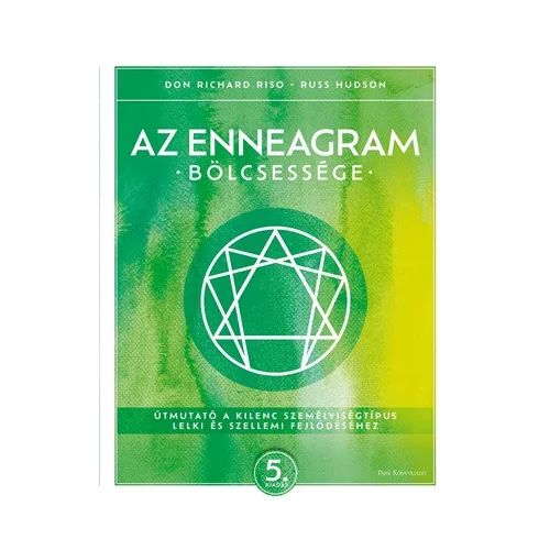 Az enneagram bölcsessége - Útmutató a kilenc személyiségtípus lelki és szellemi fejlődéséhez (új kiadás)