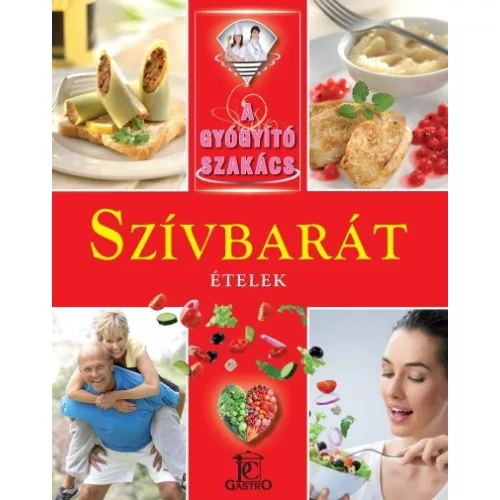Szívbarát ételek /A gyógyító szakács