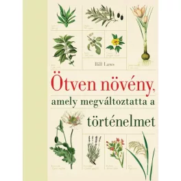   Ötven növény, amely megváltoztatta a történelmet (új kiadás)