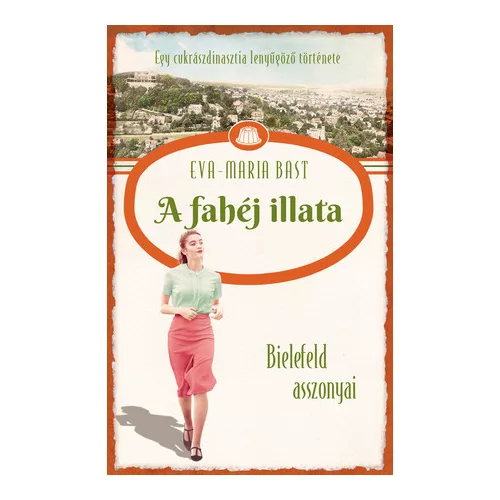 A fahéj illata - Bielefeld asszonyai - Egy cukrászdinasztia lenyűgöző története 3.