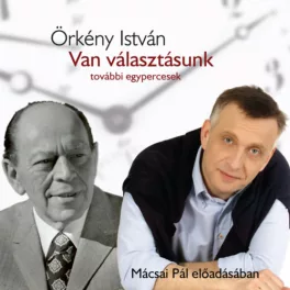   Van választásunk - Hangoskönyv - Mácsai Pál előadásában