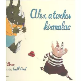 Alex, a torkos kismalac