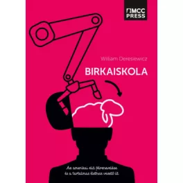   Birkaiskola - Az amerikai elit félrenevelése és a tartalmas élethez vezető út