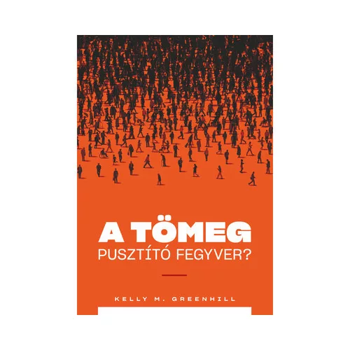 A tömeg pusztító fegyver? - A migrációs nyomás mint külügyi stratégia