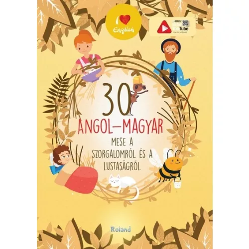 30 angol-magyar mese a  szorgalomról és a lustaságról (új kiadás)