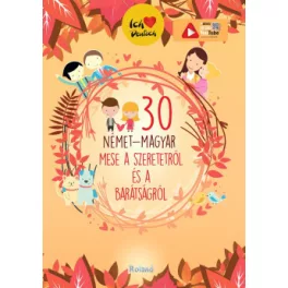   30 német-magyar mese a szeretetről és a barátságról (új kiadás)