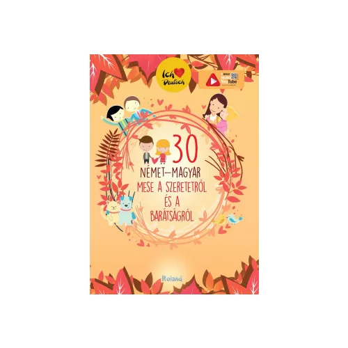 30 német-magyar mese a szeretetről és a barátságról (új kiadás)