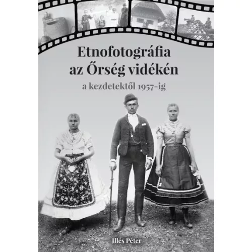 Etnofotográfia az Őrség vidékén