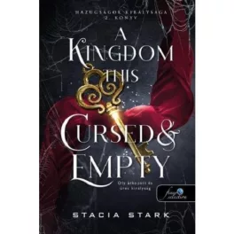   A Kingdom This Cursed and Empty - Oly átkozott és üres királyság