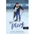 The Play - A játszma - Briar U 3. (új kiadás)