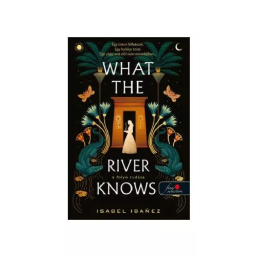 What the River Knows - A folyó tudása