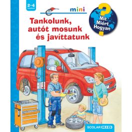   Tankolunk, autót mosunk és javíttatunk - Mit? Miért? Hogyan? Mini 73.