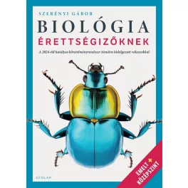   Biológia érettségizőknek - A 2024-től hatályos követelményrendszer témáira kidolgozott válaszokkal - Emelt + középszint