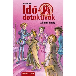 Idődetektívek 23. - A hamis király (2. kiadás)