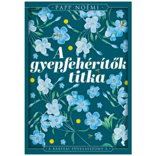 A gyepfehérítők titka - A bártfai füvesasszony 2.