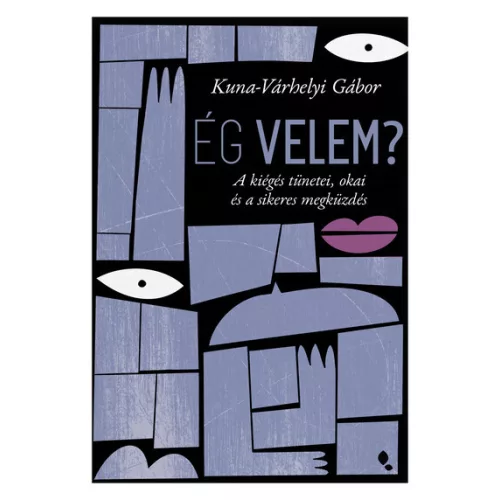 Ég velem? - A kiégés tünetei, okai és a sikeres megküzdés