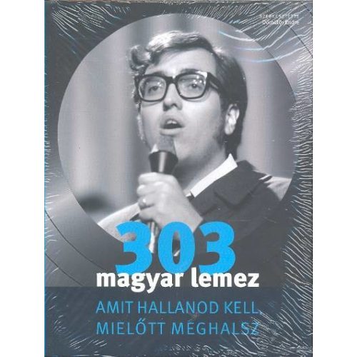 303 magyar lemez amit hallanod kell, mielőtt meghalsz