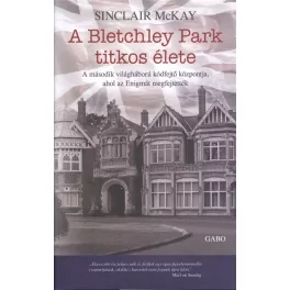  A Bletchley park titkos élete /A második világháború kódfejtő központja, ahol az enigmát megfejtetté