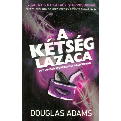 A kétség lazaca - Egy utolsó stoppolás a galaxisban