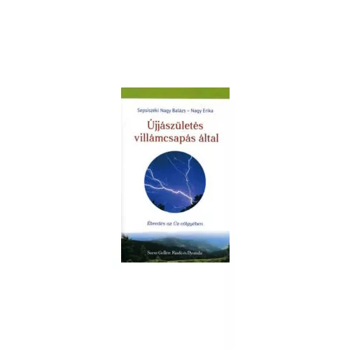 Újjászületés villámcsapás által - Ébredés az Úz-völgyében