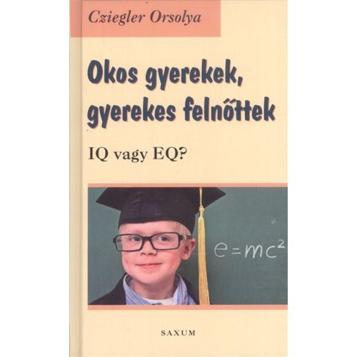 Okos gyerekek, gyerekes felnőttek /IQ vagy EQ?