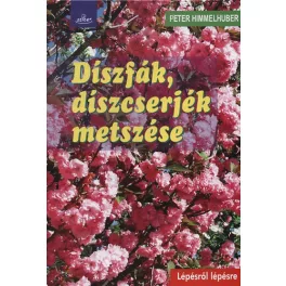 Díszfák, díszcserjék metszése /Lépésről lépésre