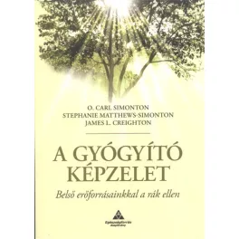  A gyógyító képzelet /Belső erőforrásainkkal a rák ellen