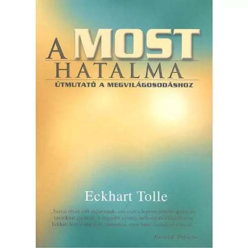 A most hatalma /Útmutató a megvilágosodáshoz
