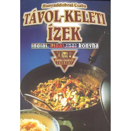 Távol-keleti ízek /Príma szakács sorozat