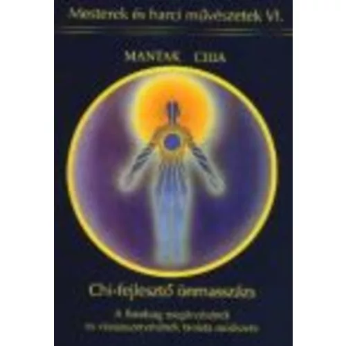 Mesterek És Har. Műv. 6.: Chi-fejlesztő önmasszázs