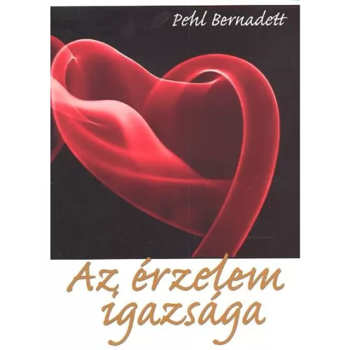 AZ ÉRZELEM IGAZSÁGA