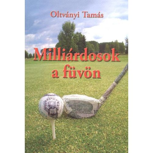 Milliárdosok a füvön