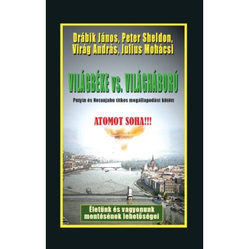 VILÁGBÉKE VS. VILÁGHÁBORÚ /PUTYIN ÉS NETANJAHU TITKOS MEGÁLLAPODÁST KÖTÖTT - ATOMOT SOHA!