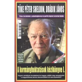   A kormánybuktatások kézikönyve i. - (hazugság, hogy) obama elkergeti orbán viktort!