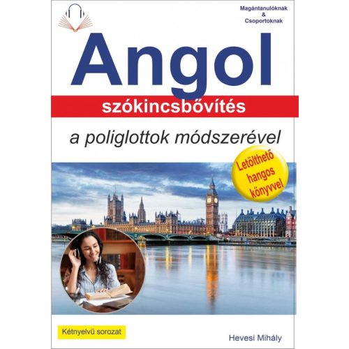 Angol szókincsbővítés a poliglottok módszerével - "Tankönyv az olvasott és a hangos szövegek hatékony megértéséhez "