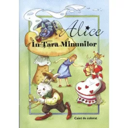   Alice in tara minunilor /Caiet de colorat - Alice csodaországban /román