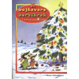   A bajkeverő borzikrek és a karácsonyi csomag /Mesés kifestőfüzet §K