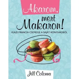   Akarom, mert Makaron! - Igazi francia csemege a saját konyhádból